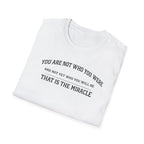 That is the Miracle T-Shirt
