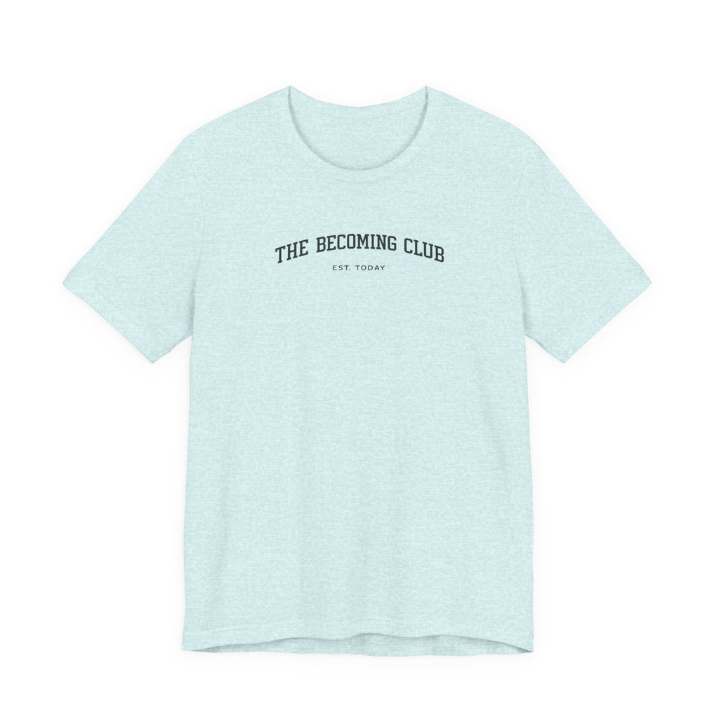 Becoming Club Tshirt