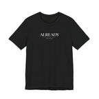 Already Enough Tshirt