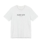 Already Enough Tshirt