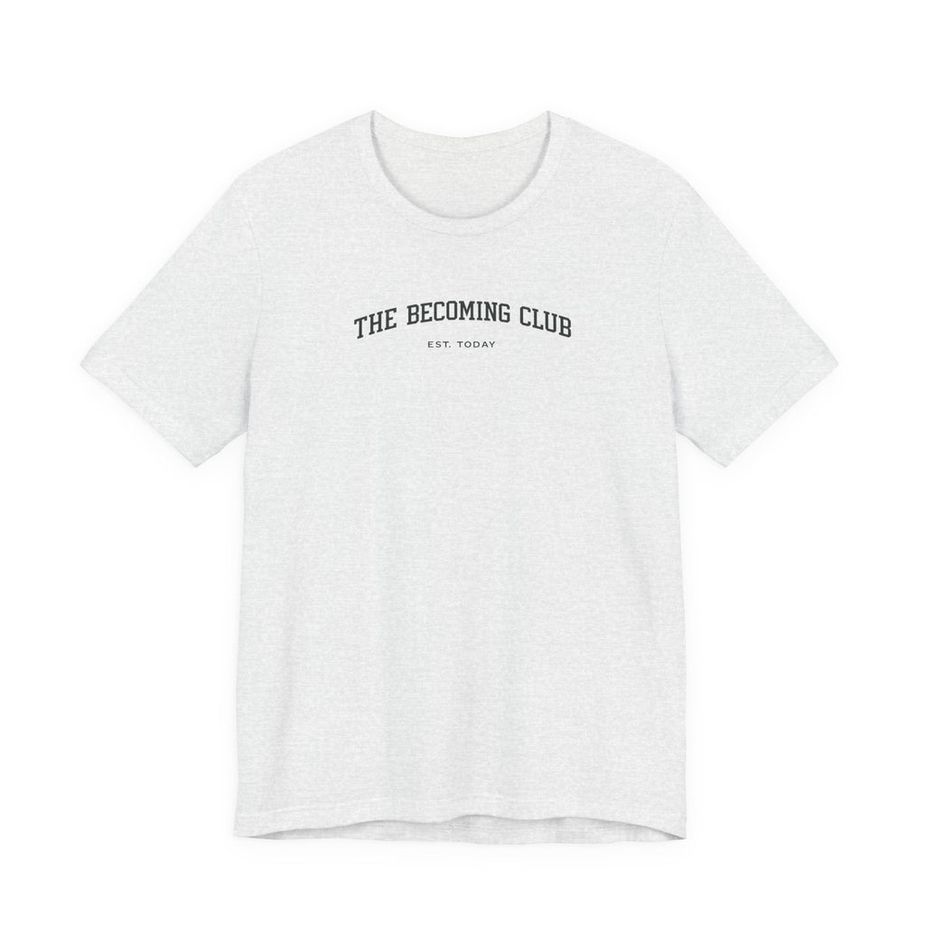 Becoming Club Tshirt
