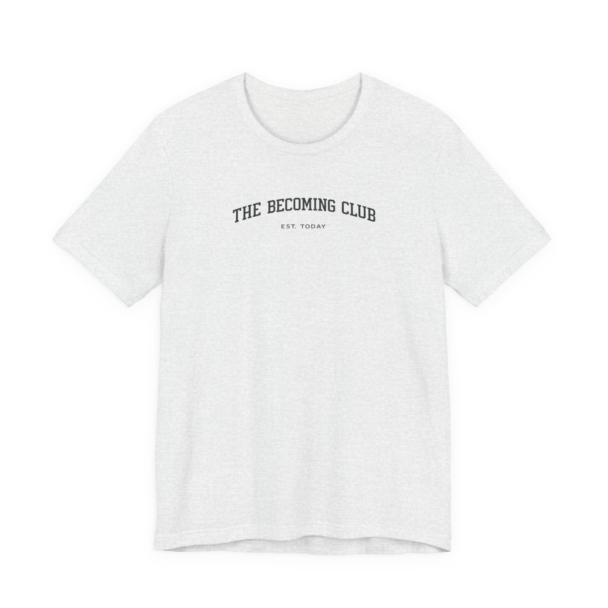 Becoming Club Tshirt