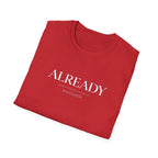 Already Enough T-Shirt