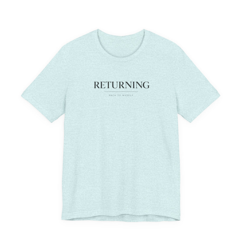 Returning Back to Myself Tshirt