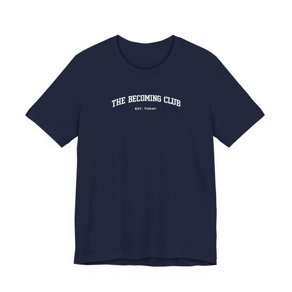 Becoming Club Tshirt