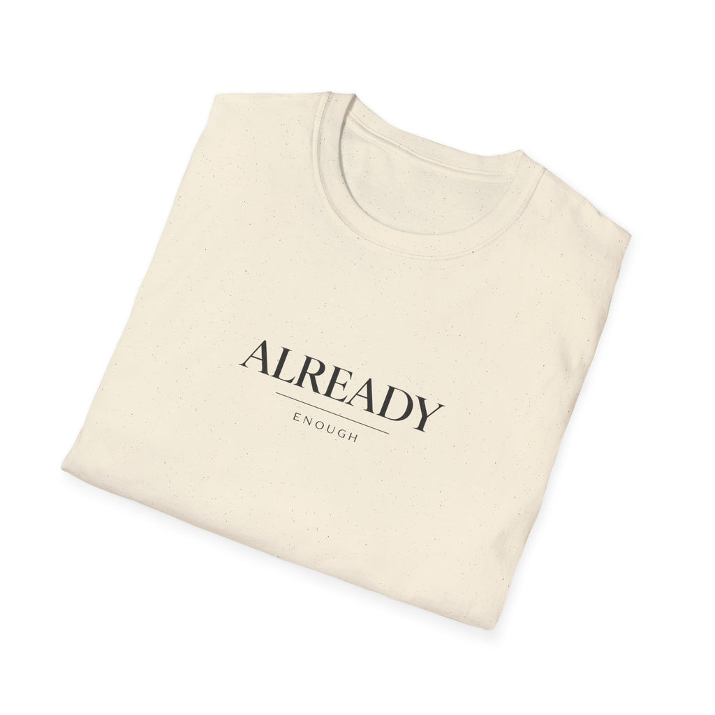 Already Enough White T-Shirt