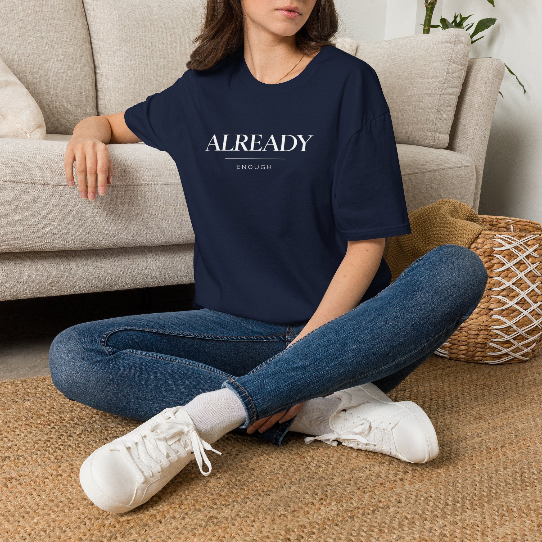 Already Enough T-Shirt