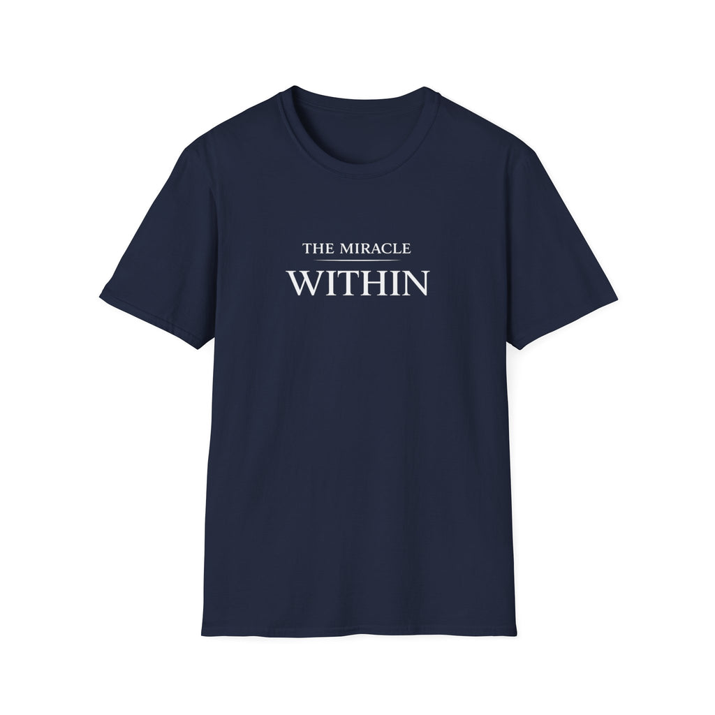 The Miracle Within T-Shirt