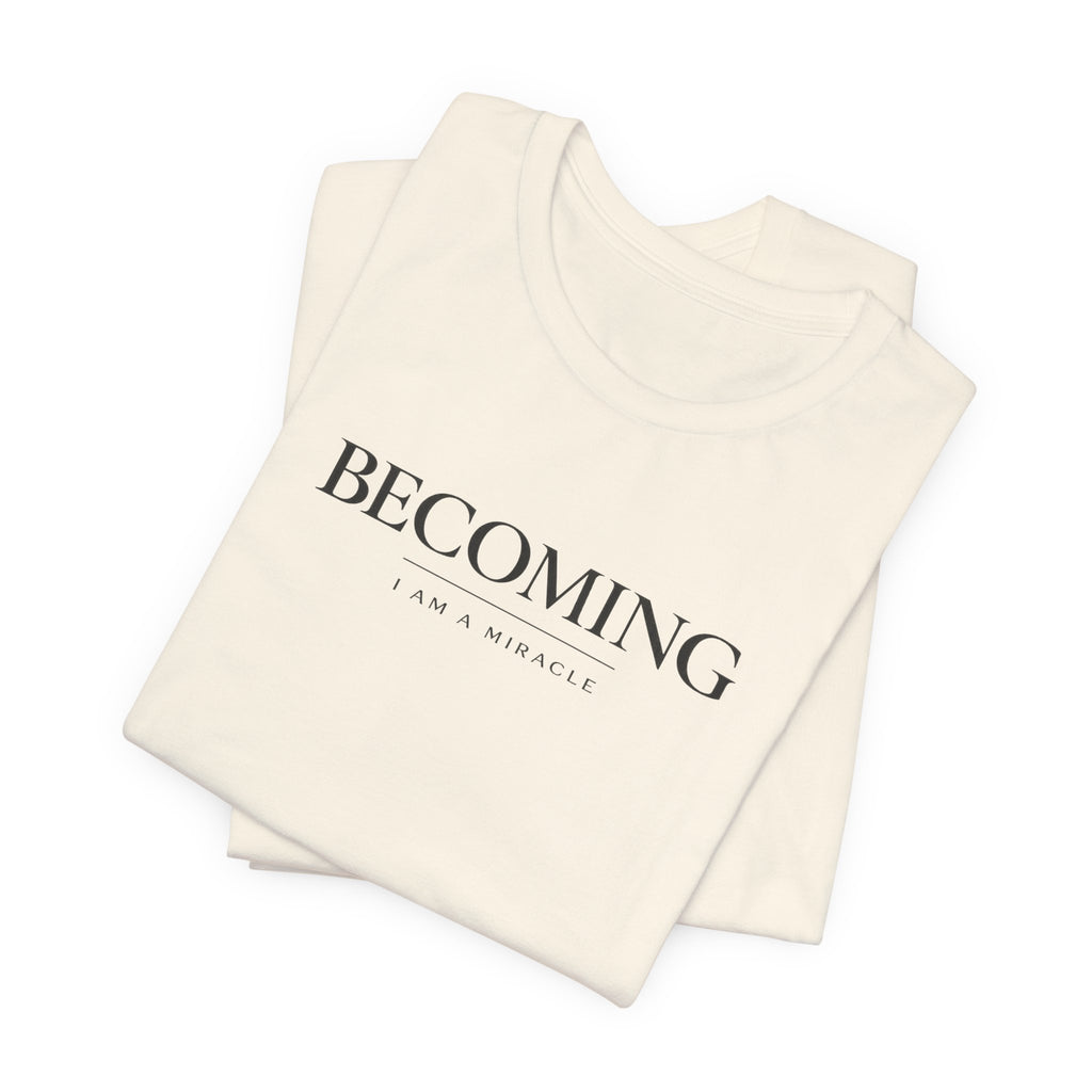 Becoming Tshirt