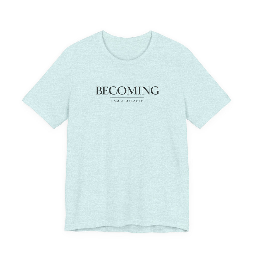 Becoming Tshirt