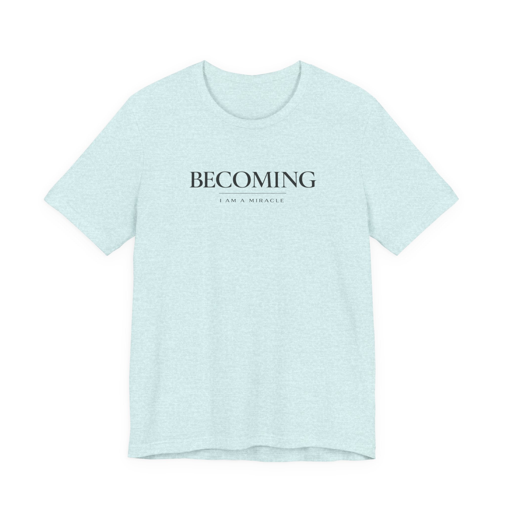 Becoming Tshirt