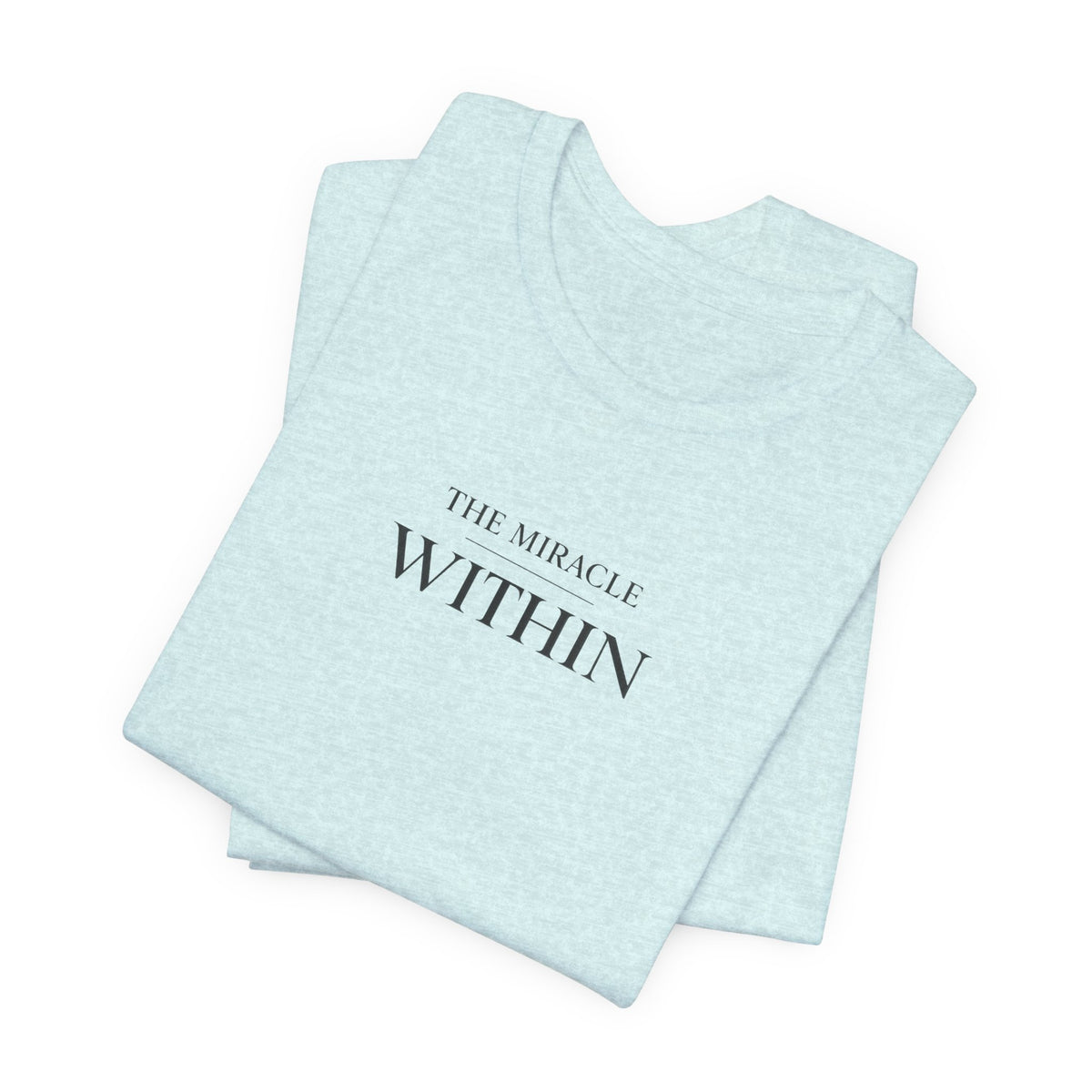Miracle Within Tshirt