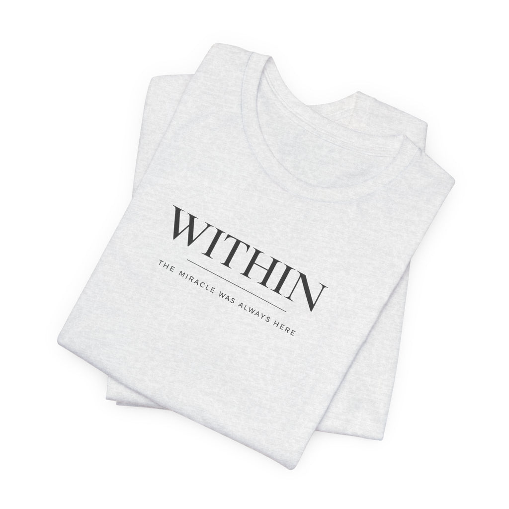 Within Miracle Tshirt