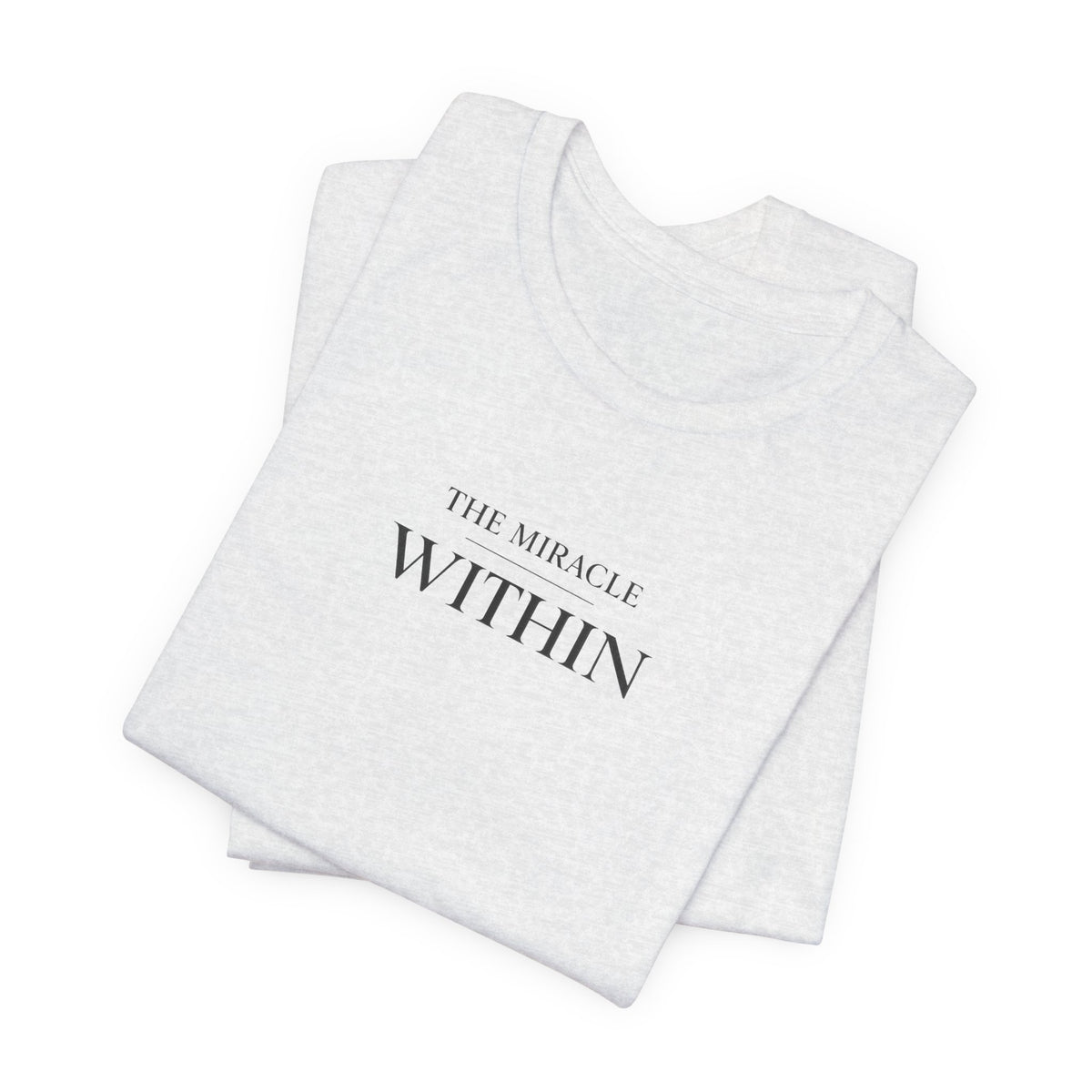 Miracle Within Tshirt