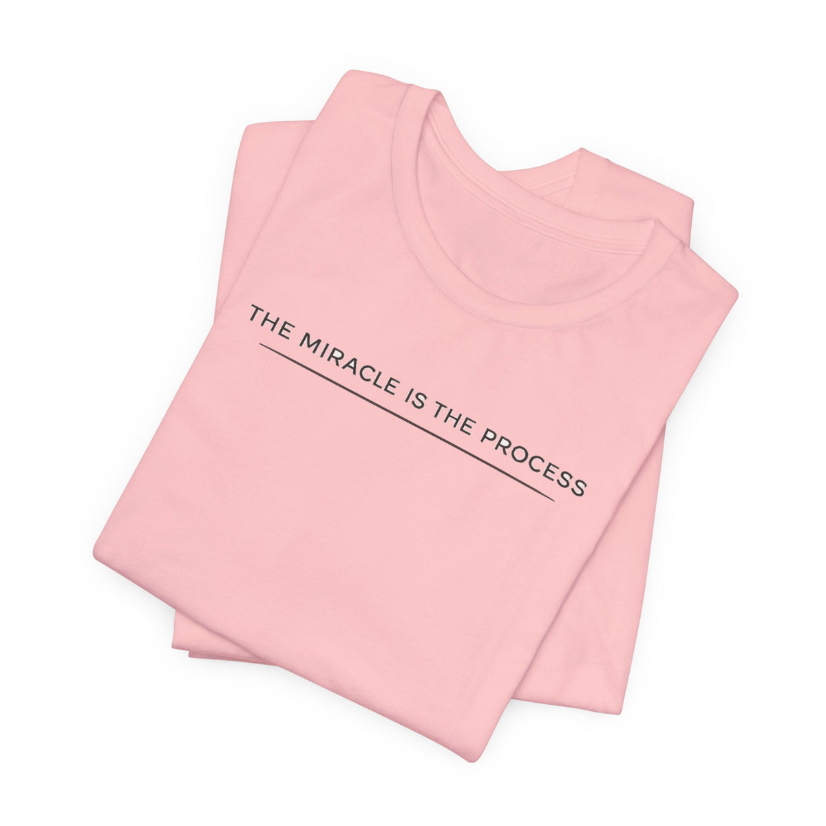 Miracle is the Process T-shirt