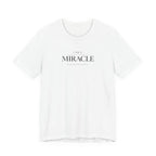 Miracle where Becoming happens Tshirt