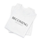 Becoming Tshirt