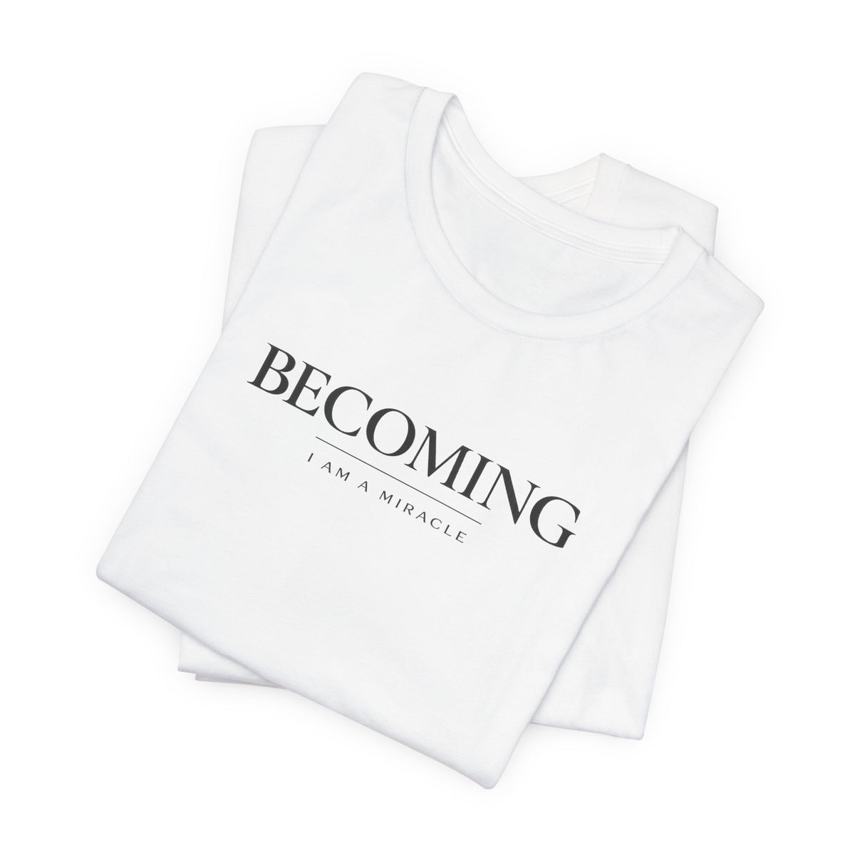 Becoming Tshirt