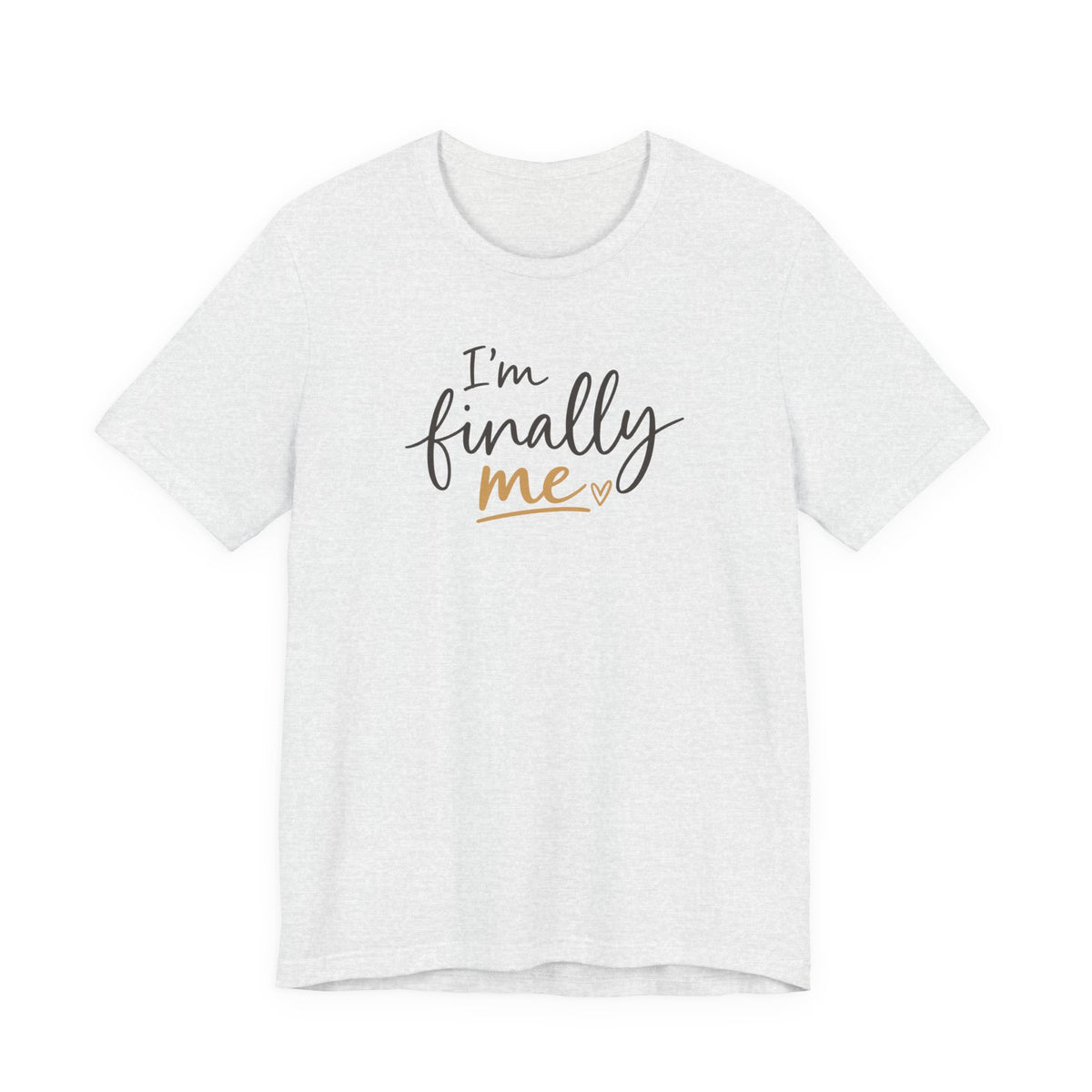 Finally Me Self Love T-shirt