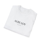 Already Enough White T-Shirt