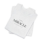 Miracle where Becoming happens Tshirt