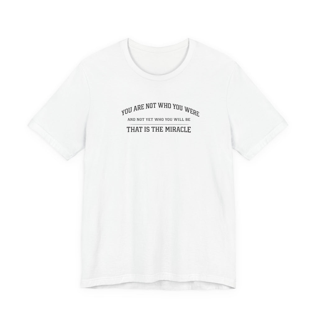 That is the Miracle T-shirt