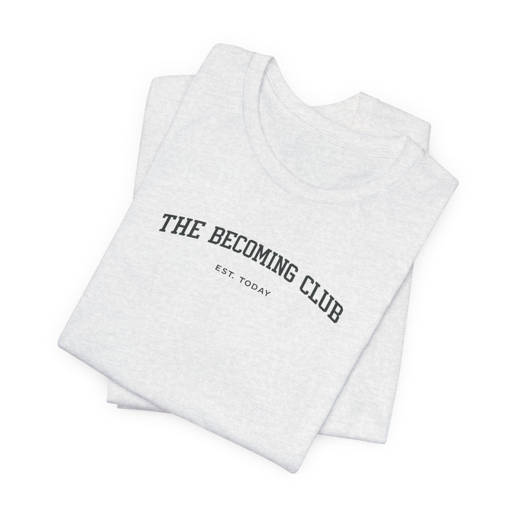 Becoming Club Tshirt
