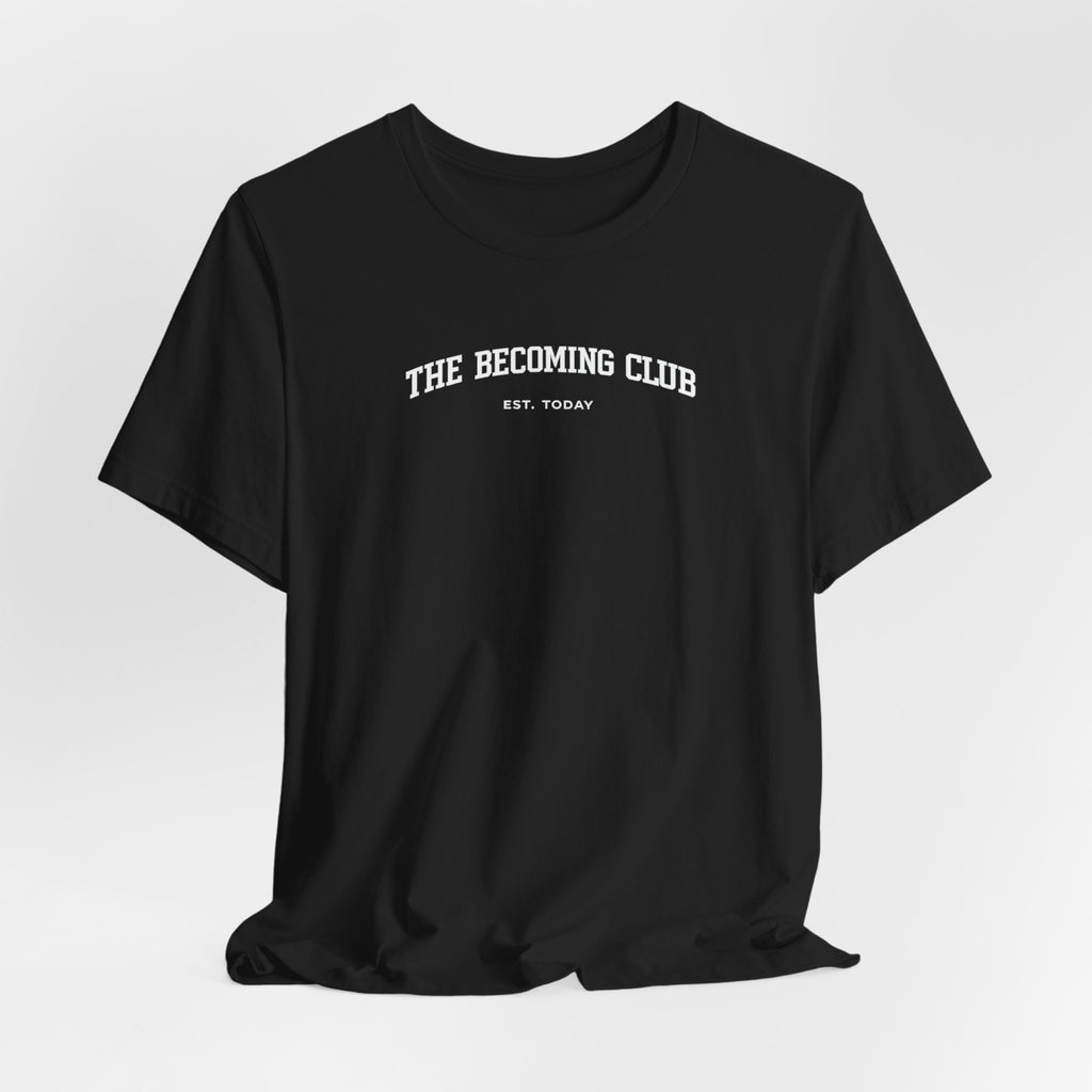 Becoming Club Tshirt