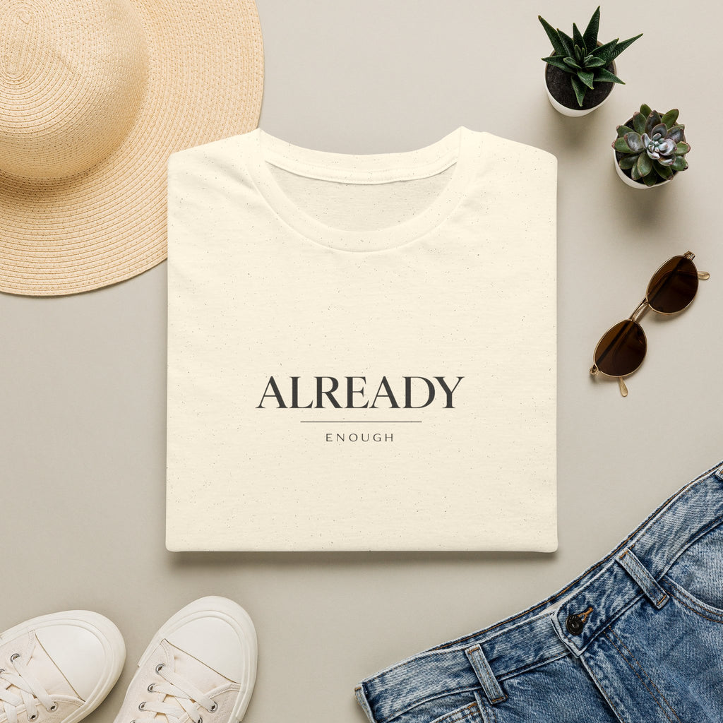 Already Enough White T-Shirt