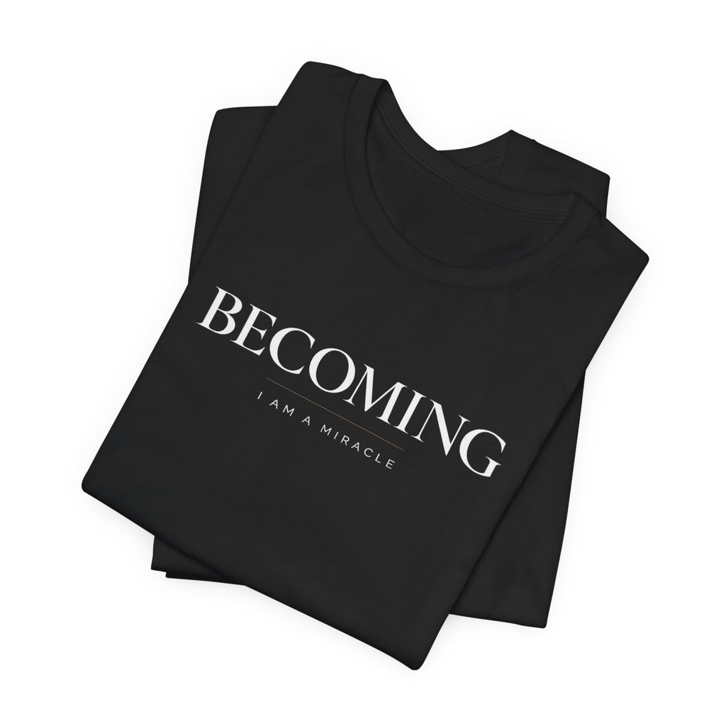 Becoming Tshirt