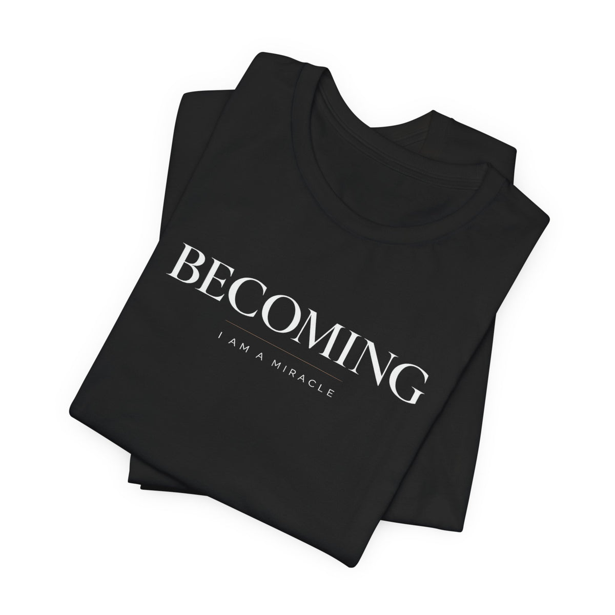 Becoming Tshirt