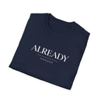 Already Enough T-Shirt