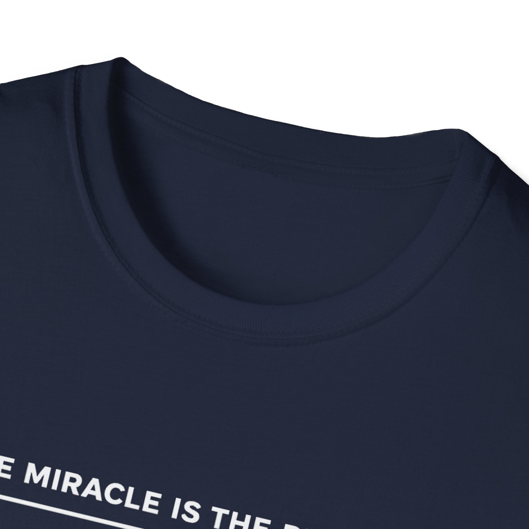 Miracle is the Process T-Shirt