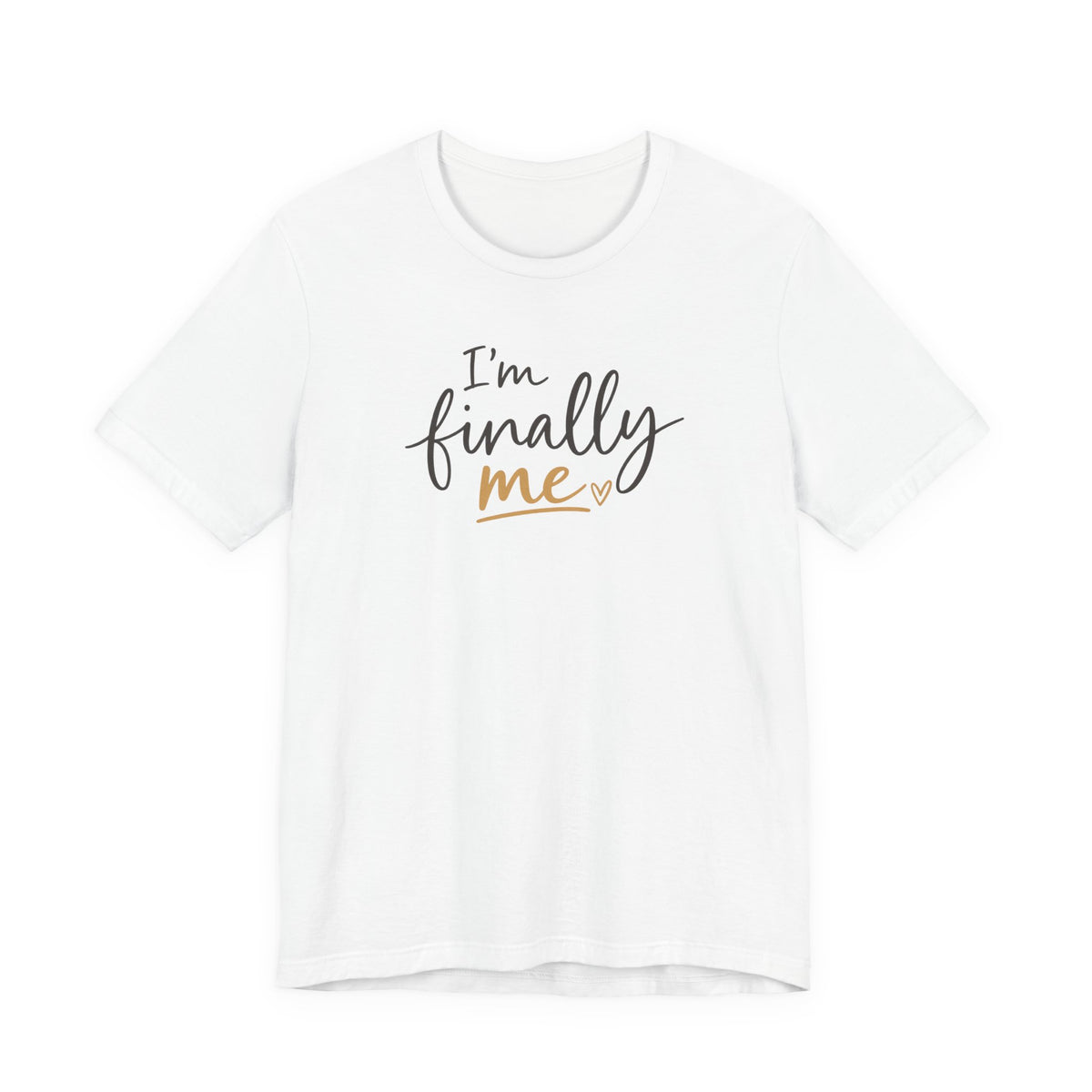 Finally Me Self Love T-shirt
