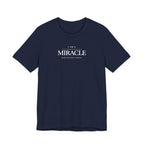 Miracle where Becoming happens Tshirt