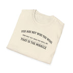That is the Miracle T-Shirt