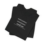 Good Life T-shirt