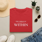 The Miracle Within T-Shirt