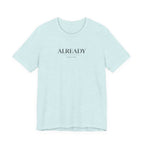 Already Enough Tshirt