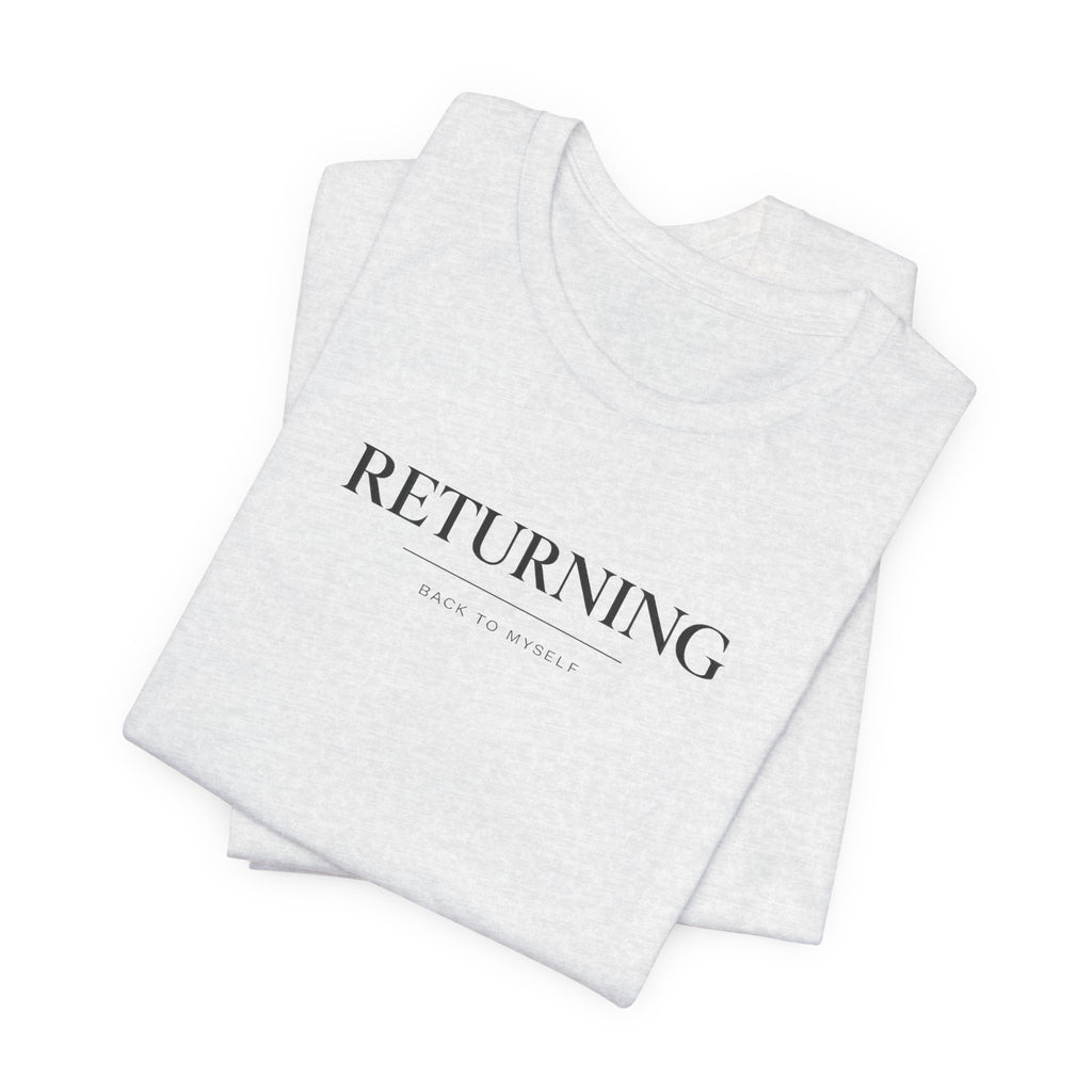 Returning Back to Myself Tshirt