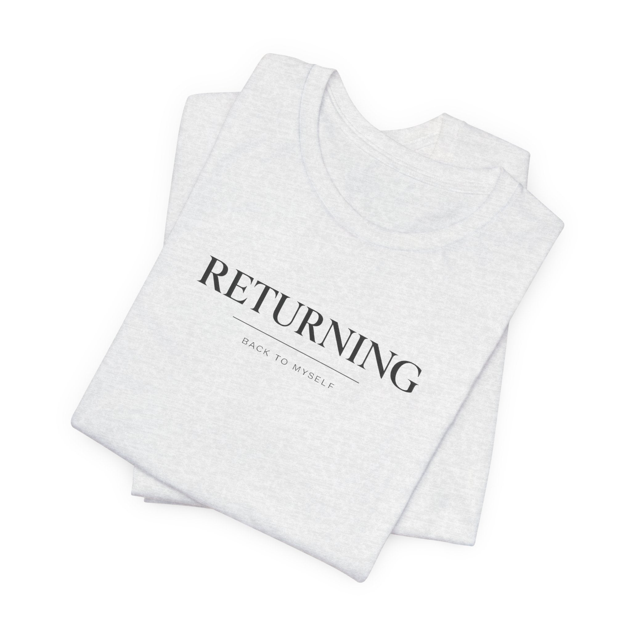 Returning Back to Myself Tshirt