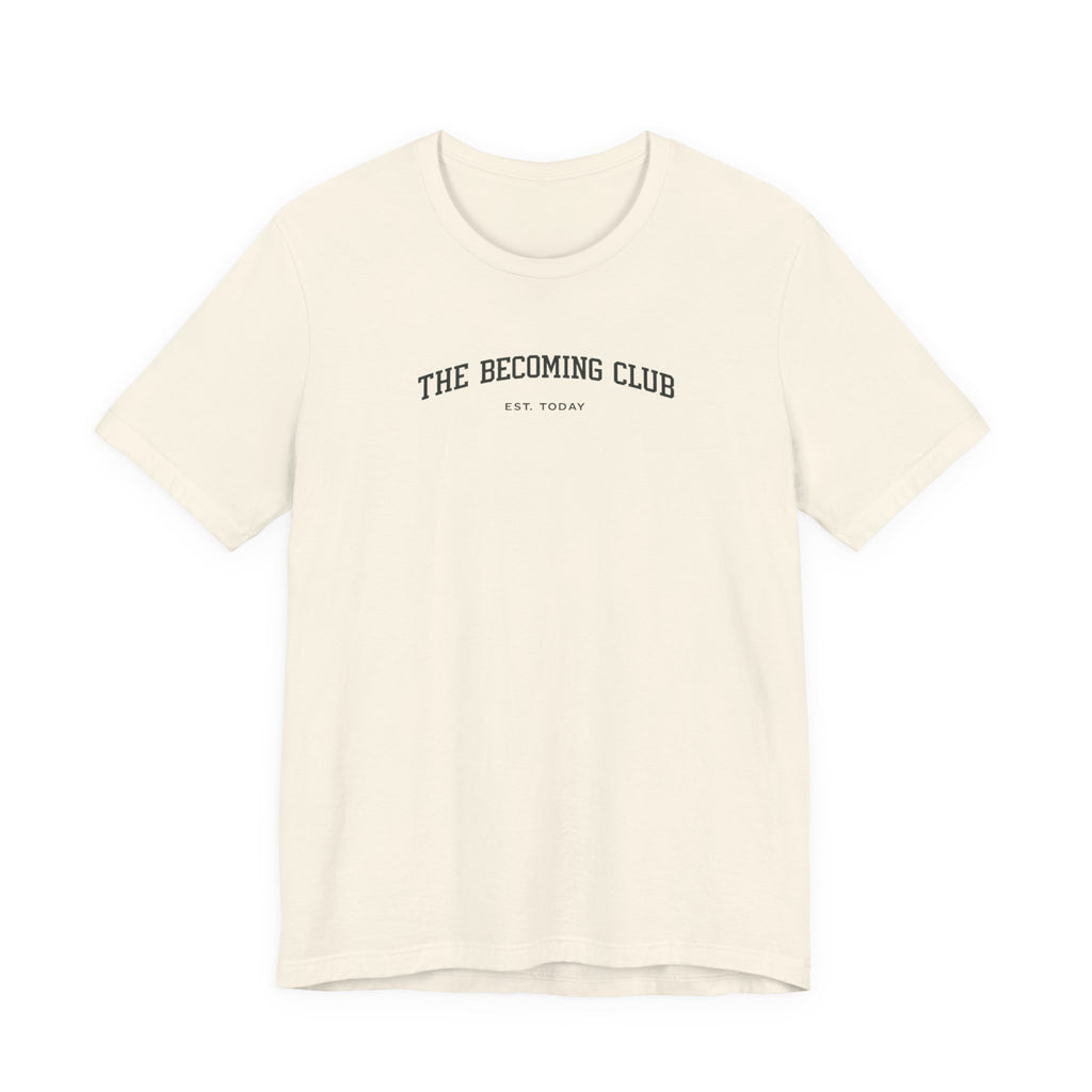 Becoming Club Tshirt