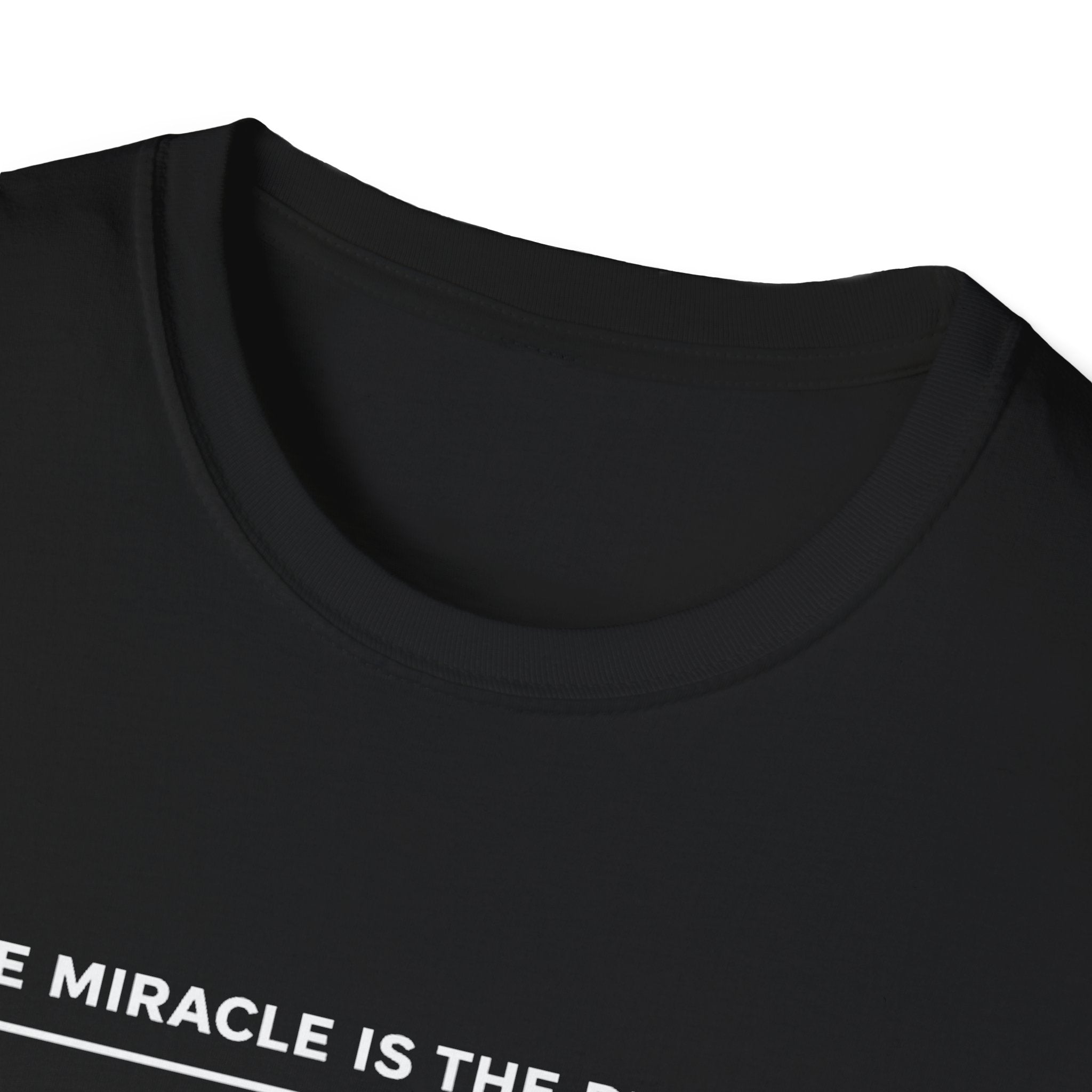Miracle is the Process T-Shirt