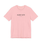 Already Enough Tshirt