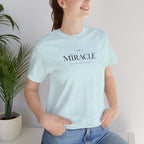 Miracle where Becoming happens Tshirt