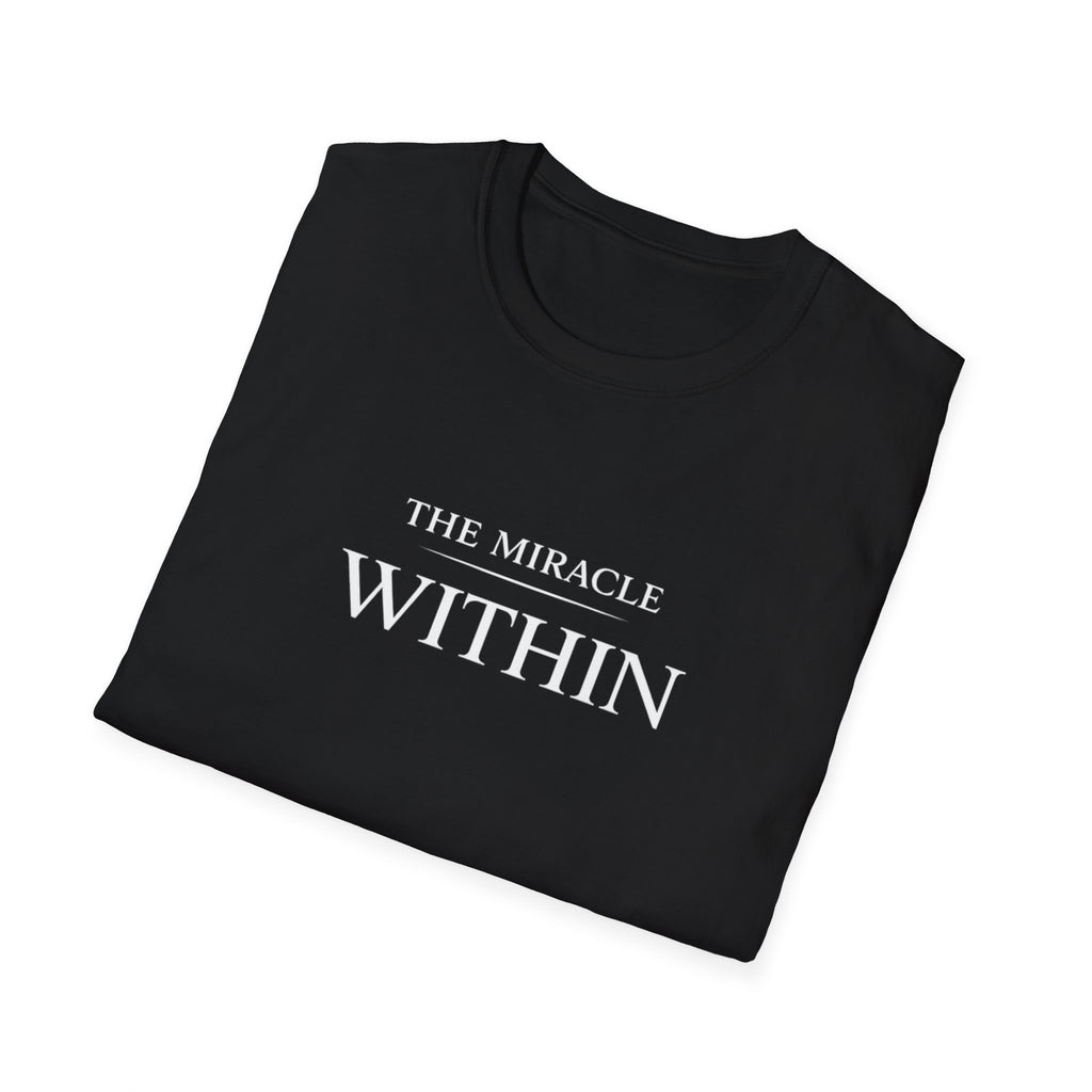 The Miracle Within T-Shirt