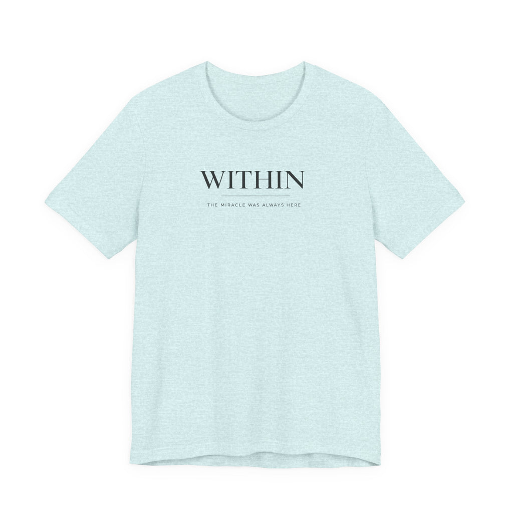Within Miracle Tshirt
