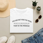 That is the Miracle T-Shirt