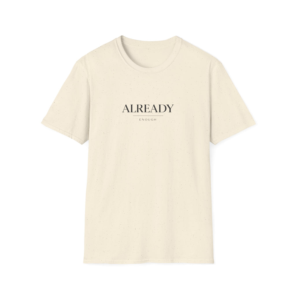 Already Enough White T-Shirt
