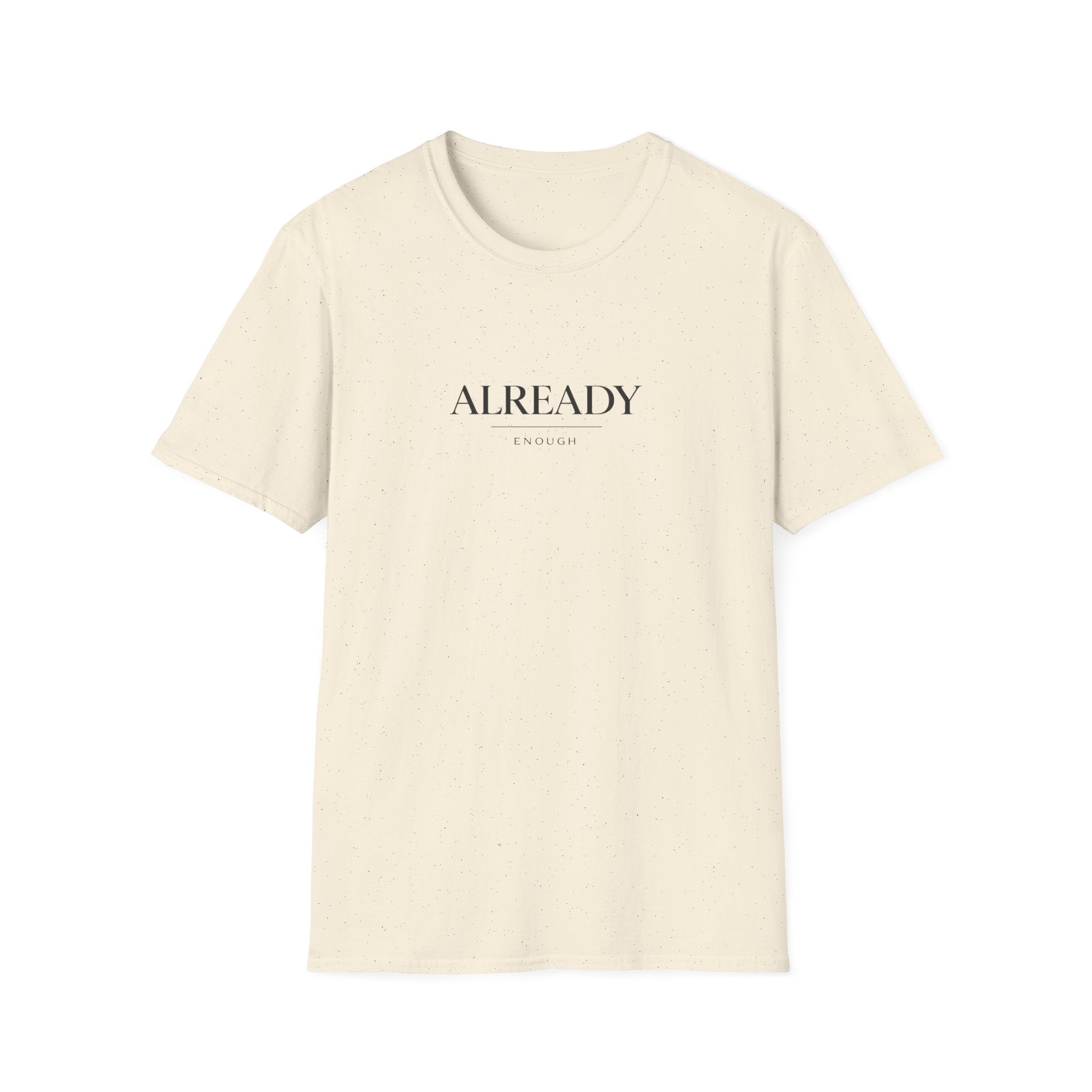 Already Enough White T-Shirt